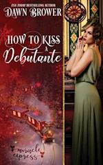 How to Kiss a Debutante