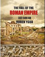 THE FALL OF THE ROMAN EMPIRE: 337-500 