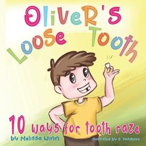 Oliver's Loose Tooth: 10 Ways For Tooth Raze. Funny Picture Book for Kindergarten Children and Beginner Readers.