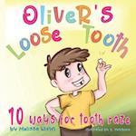 Oliver's Loose Tooth: 10 Ways For Tooth Raze. Funny Picture Book for Kindergarten Children and Beginner Readers. 