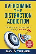 Overcoming the Distraction Addiction