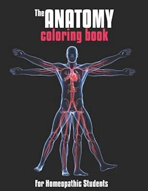 The Anatomy Coloring Book For Homeopathic Students