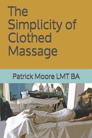 The Simplicity of Clothed Massage