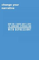 How Do I Show God's Love To Someone Struggling With Depression?