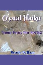 Crystal Haiku: Nature Poetry That ROCKS! 