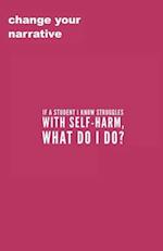 If A Student I Know Struggles With Self-Harm, What Do I Do?