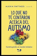 Lo Que No Te Contaron Acerca del Autismo