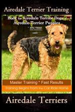 Airedale Terrier Training Book for Airedale Terrier Dogs & Airedale Terrier Puppies By D!G THIS DOG Training