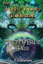 Jungle Beauty Goddesses - Pretty Blue Ball - Book 1