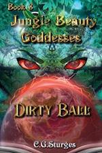 Jungle Beauty Goddesses - Dirty Ball - Book 3