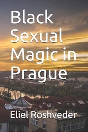 Black Sexual Magic in Prague