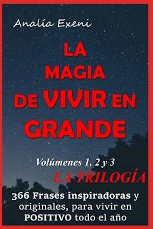 La Magia de Vivir En Grande