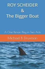 ROY SCHEIDER & The Bigger Boat: A One-Person Play in Two Acts 