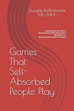 Games That Self Absorbed People Play