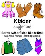 Svenska-Khmer (kambodjanska) Kläder/&#6047;&#6040;&#6098;&#6043;&#6080;&#6016;&#6036;&#6086;&#6038;&#6070;&#6016;&#6091; Barns tvåspråkiga bildordbok