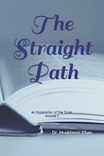 The Straight Path: An Explanation of the Quran 