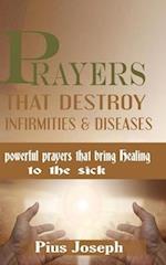 Prayers that Destroy Infirmities & Diseases