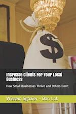 Increase Clients For Your Local Business: How Small Businesses Thrive and Others Don't 