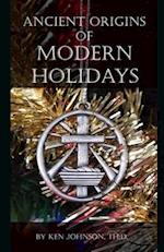 Ancient Origins of Modern Holidays