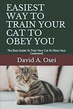 Easiest Way to Train Your Cat to Obey You