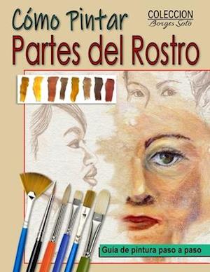 Como Pintar Partes del Rostro