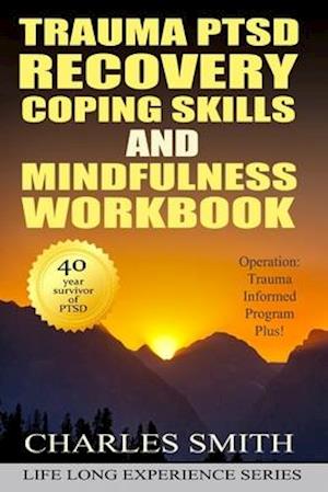 Trauma PTSD Recovery Coping Skills and Mindfulness Workbook (Black & White version)