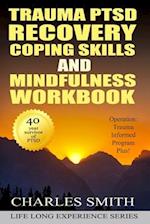 Trauma PTSD Recovery Coping Skills and Mindfulness Workbook (Black & White version)