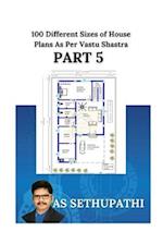 100 Different Sizes of House Plans As Per Vastu Shastra: (Part-5) 