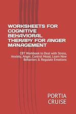 Worksheets for Cognitive Behavioral Therapy for Anger Management