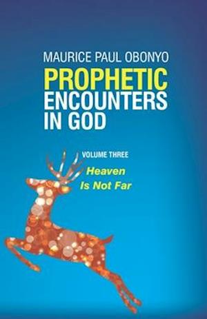 Prophetic Encounters in God