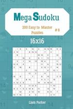 Mega Sudoku 16x16 - 200 Easy to Master Puzzles vol.8