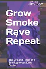 Grow Smoke Rave Repeat
