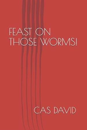 Feast on Those Worms!
