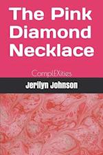 ComplEXities The Pink Diamond Necklace