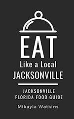 Eat Like a Local-Jacksonville: Jacksonville Florida Food Guide 