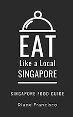 Eat Like a Local-Singapore: Singapore Food Guide 