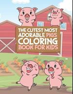The Cutest Most Adorable Pigs Coloring Book For Kids