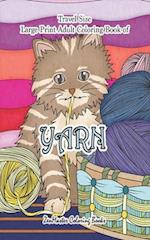 Travel Size Large Print Coloring Book for Adults of Yarn: 5x8 Large Print Coloring Book of Yarn With Knitting, Quiltling, Crocheting, Cuddly Cats, and