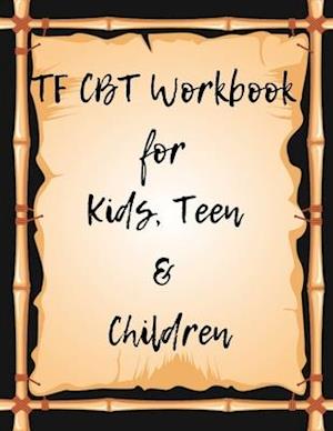 TF CBT Workbook for Kids, Teen and Children