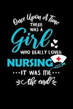 Once Upon A Time There Was A Girl Who Really Loved Nursing It Was Me The End