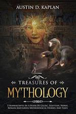Treasures Of Mythology: 5 Manuscripts In A Book Of Celtic, Egyptian, Norse, Roman And Greek Mythological Stories And Tales 