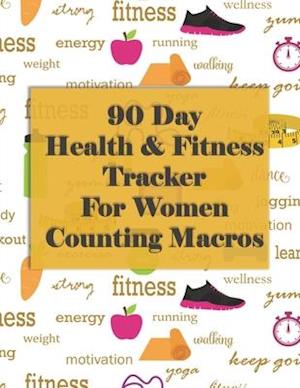 90 Day Health and Fitness Tracker For Women Counting Macros