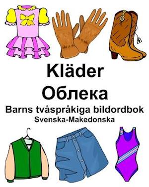 Svenska-Makedonska Kläder/&#1054;&#1073;&#1083;&#1077;&#1082;&#1072; Barns tvåspråkiga bildordbok