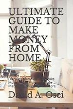 Ultimate Guide to Make Money from Home