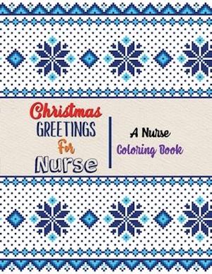 Christmas Greetings for Nurse - A Nurse Coloring Book