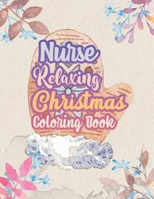 Nurse Relaxing Christmas Coloring Book