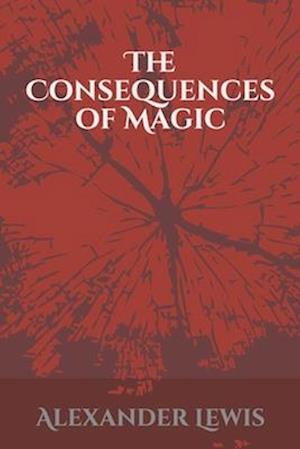 The Consequences of Magic