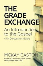 The Grade Exchange: An Introduction to the Gospel 