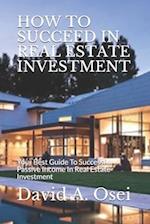 How to Succeed in Real Estate Investment
