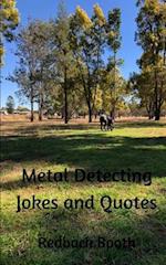Metal Detecting Jokes and Quotes: for the not so serious detectorist 